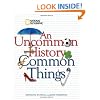 An Uncommon History of Common Things