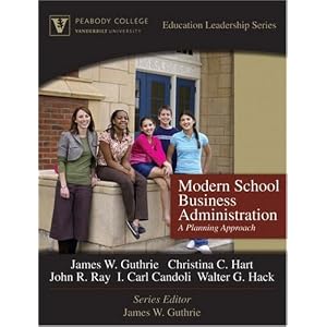 Modern School Business Administration: A Planning Approach (Peabody College Education... by James W. Guthrie, Christina Hart, Walter G. Hack, and I. Carl Candoli