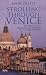 Strolling through Venice: The Definitive Walking Guidebook to 'La Serenissima'