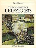 The campaign of Leipzig 1813