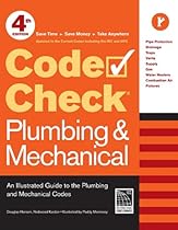 Code Check Plumbing & Mechanical 4th Edition: An Illustrated Guide to the Plumbing and Mechanical Codes (Code Check Plumbing & Mechanical: An Illustrated Guide) Code Check Plumbing & Mechanical 4th Edition: An Illustrated Guide to the Plumbing and Mechanical Codes (Code Check Plumbing & Mechanical: An Illustrated Guide)