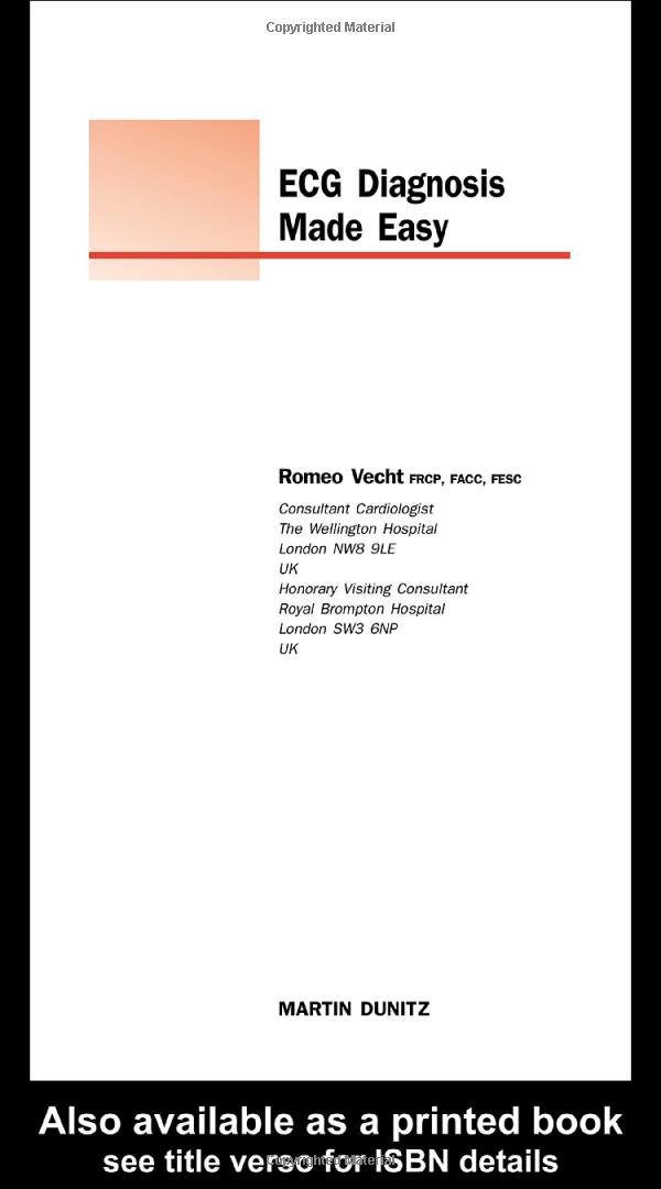 ECG Diagnosis Made Easy: Romeo Vecht: 9788180616716: Amazon.com: Books ECG Diagnosis Made Easy: Romeo Vecht: 9788180616716: Amazon.com: Books