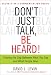Don t Just Talk, Be Heard!