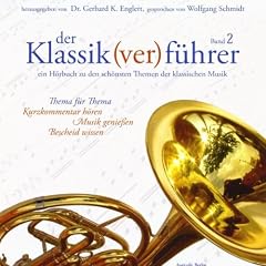 Der Klassik(ver)f�hrer, Band 2, 1 CD: Ein H�rbuch zu den sch�nsten Themen der klassischen Musik