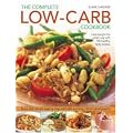 Complete Low-Carb Cookbook: Lose Weight the Smart Way with 150 Healthy, Tasty Recipes - Every Dish Shown Step by Step