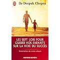 Les sept lois pour guider vos enfants sur la voie du succ�s - Transmettez de vraies valeurs