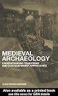 Medieval Archaeology: Understanding Traditions and Contemporary Approaches