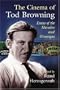 The Cinema of Tod Browning: Essays of the Macabre and Grotesque