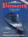 The Discovery of the Bismarck: Germany s Greatest Battleship Surrenders Her Secrets