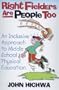 Right Fielders Are People Too: Inclsv Apprch to Teach Mdl Schl: An Inclusive Approach to Teaching Middle School Physical Education