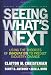 Seeing What's Next: Using the Theories of Innovation to Predict Industry Change