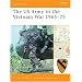 The US Army in the Vietnam War 1965-73 (Battle Orders)