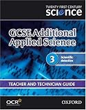 Twenty First Century Science: GCSE Additional Applied Science Module 3 Teacher and Technician Guide: Module 3: Scientific Detection: Module 3