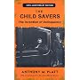 The Child Savers: The Invention of Delinquency by Anthony M. Platt