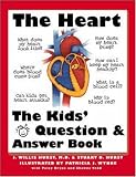 The Heart: The Questions and Answers Book for Kids