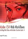 Adobe CS4 Web Workflows: Building Websites with Adobe Creative Suite 4