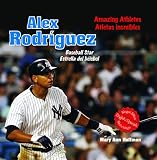 Alex Rodriguez: Baseball Star/Estrella del Beisbol (Sports Superstars (Rosen Spanish))