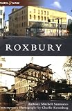 Roxbury (MA) (Then and Now)