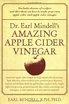 Dr. Earl Mindell's Amazing Apple Cider Vinegar
