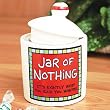 Jar of Nothing: It's Exactly What You Said You Wanted! - Stoneware Gift
