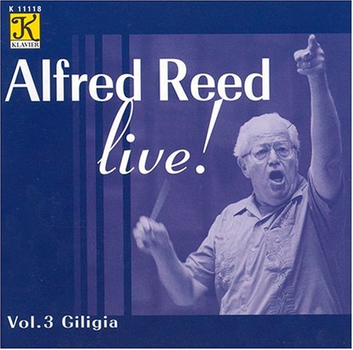 CD-Charts  Search : Alfred Reed Live!, Vol. 3: Giligia