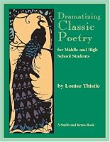 Dramatizing Classic Poetry: For Middle and High School Students (Young Actors Series)