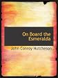 On Board the Esmeralda: Martin Leigh's Log - A Sea Story
