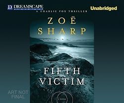 Fifth Victim: A Charlie Fox Thriller