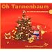 Oh Tannenbaum-die Sch�nsten Weihnachtslieder Zum Z