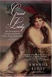 Too Great A Lady: The Notorious, Glorious Life of Emma, Lady HamiltonA Novel
