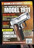 The Complete Book of the Model 1911. Guns & Ammo Magazine. November 10, 2009 SINGLE ISSUE MAGAZINE. (BECOME A 1911 EXPERT; ARCHETYPE CLASSIC COLTS VS NEW MODELS; KIMBERS CONCEALED ULTRA CDP II AEGIS II COMPACT II AND MORE)