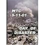 WTC 9-11-01 Day Of Disaster