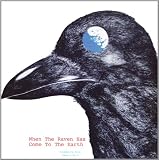 When the Raven Has Come to the Earth