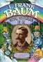 L. Frank Baum: Royal Historian of Oz