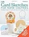 Card Sketches for Paper Crafters