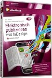Elektronisch Publizieren mit InDesign - Videotraining (PC+MAC+Linux+iPad)