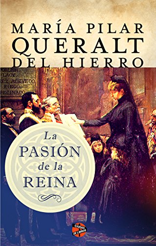 La pasión de la reina (Spanish Edition)