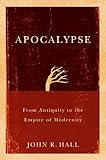 Apocalypse : from antiquity to the empire of modernity