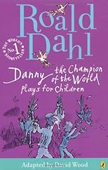 Danny the Champion of the World: Plays for Children