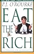 Eat the Rich: A Treatise on Economics (O'Rourke, P. J.)