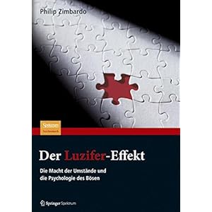 Der Luzifer-Effekt: Die Macht der Umstände und die Psychologie des Bösen