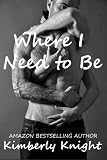 Where I Need to Be: Kimberly Knight 9781480132702: Where I Need to Be