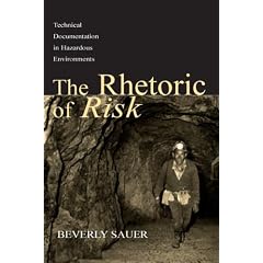 The Rhetoric of Risk: Technical Documentation in Hazardous Environments (Rhetoric, Knowledge, and Society)
