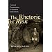 The Rhetoric of Risk: Technical Documentation in Hazardous Environments (Rhetoric, Knowledge, and Society)