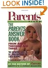 The Parents Answer Book: From Birth Through Age Three (Parent's Picks)