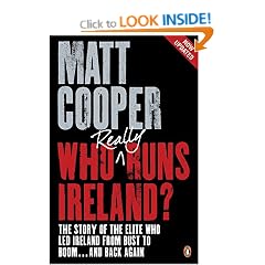 Who Really Runs Ireland?: The story of the elite who led Ireland from bust to boom ... and back again