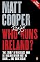 Who Really Runs Ireland?: The story of the elite who led Ireland from bust to boom ... and back again
