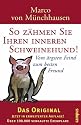So z&auml;hmen Sie Ihren inneren Schweinehund: Vom &auml;rgsten Feind zum besten Freund