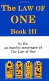 The Law of One, Book Three : By Ra an Humble Messenger (Bk. 3)
