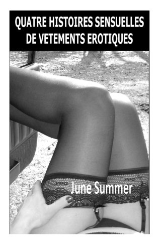 QUATRE HISTOIRES SENSUELLES DE VETEMENTS EROTIQUES: La Robe Noire (French Edition)